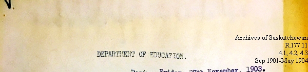 Saskatchewan One Room School House Orders Issued by the Commissioner of Education. Province of Saskatchewan, Canada. Sept 1901- May 1904