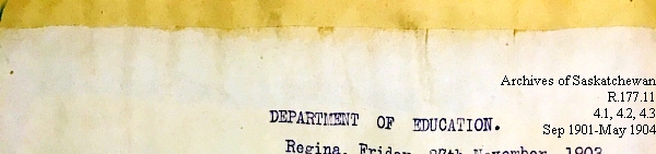 Saskatchewan One Room School House Orders Issued by the Commissioner of Education. Province of Saskatchewan, Canada. Sept 1901- May 1904