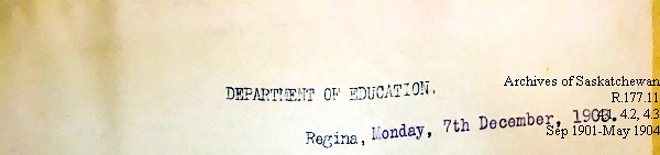 Saskatchewan One Room School House Orders Issued by the Commissioner of Education. Province of Saskatchewan, Canada. Sept 1901- May 1904