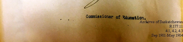 Saskatchewan One Room School House Orders Issued by the Commissioner of Education. Province of Saskatchewan, Canada. Sept 1901- May 1904