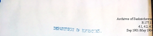 Saskatchewan One Room School House Orders Issued by the Commissioner of Education. Province of Saskatchewan, Canada. Sept 1901- May 1904