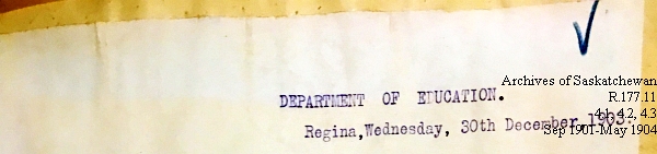 Saskatchewan One Room School House Orders Issued by the Commissioner of Education. Province of Saskatchewan, Canada. Sept 1901- May 1904