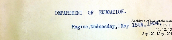 Saskatchewan One Room School House Orders Issued by the Commissioner of Education. Province of Saskatchewan, Canada. Sept 1901- May 1904