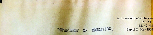 Saskatchewan One Room School House Orders Issued by the Commissioner of Education. Province of Saskatchewan, Canada. Sept 1901- May 1904