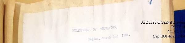 Saskatchewan One Room School House Orders Issued by the Commissioner of Education. Province of Saskatchewan, Canada. Sept 1901- May 1904