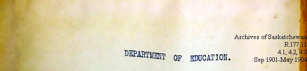 Saskatchewan One Room School House Orders Issued by the Commissioner of Education. Province of Saskatchewan, Canada. Sept 1901- May 1904