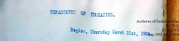 Saskatchewan One Room School House Orders Issued by the Commissioner of Education. Province of Saskatchewan, Canada. Sept 1901- May 1904