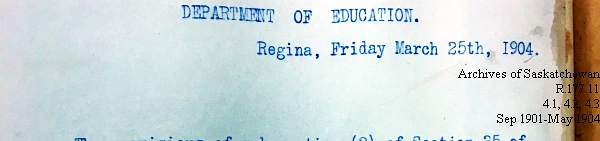 Saskatchewan One Room School House Orders Issued by the Commissioner of Education. Province of Saskatchewan, Canada. Sept 1901- May 1904