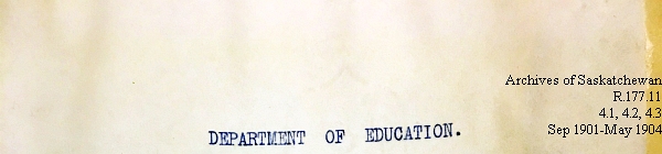 Saskatchewan One Room School House Orders Issued by the Commissioner of Education. Province of Saskatchewan, Canada. Sept 1901- May 1904