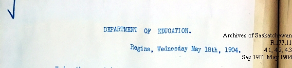 Saskatchewan One Room School House Orders Issued by the Commissioner of Education. Province of Saskatchewan, Canada. Sept 1901- May 1904