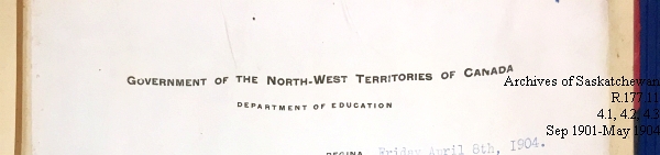 Saskatchewan One Room School House Orders Issued by the Commissioner of Education. Province of Saskatchewan, Canada. Sept 1901- May 1904