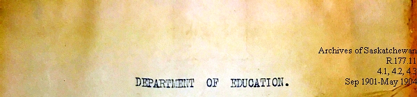 Saskatchewan One Room School House Orders Issued by the Commissioner of Education. Province of Saskatchewan, Canada. Sept 1901- May 1904